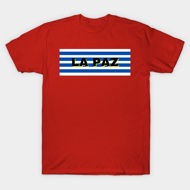 La Paz City in Uruguay Flag Stripes T-Shirt by aybe7elf